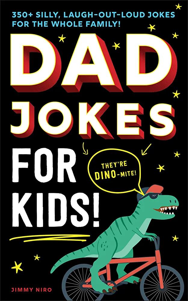 Dad Jokes for Kids: A Silly, Laugh-Out-Loud Book 250+ Clean Jokes to Share with Dad (Ultimate Silly Joke Books for Kids) - JIMMY NERO - Chipi Online